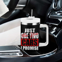 Funny Car Lover Tumbler With Handle Just One Two Three More Cars I Promise