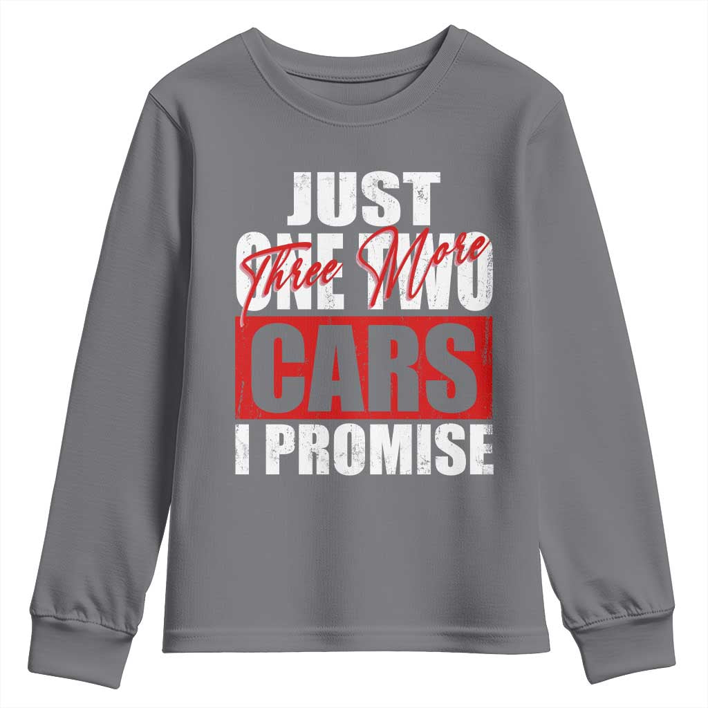 Funny Car Lover Youth Sweatshirt Just One Two Three More Cars I Promise