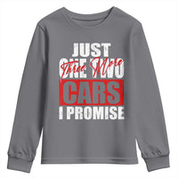 Funny Car Lover Youth Sweatshirt Just One Two Three More Cars I Promise