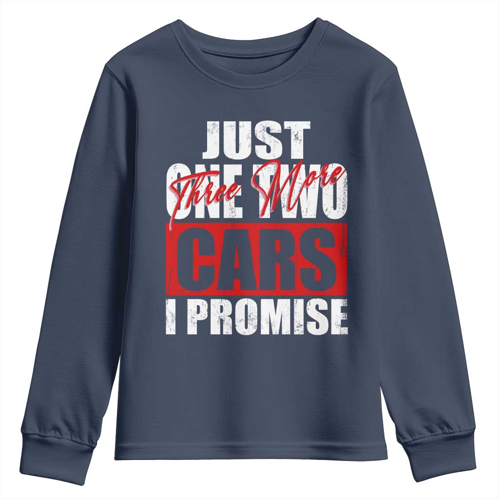 Funny Car Lover Youth Sweatshirt Just One Two Three More Cars I Promise