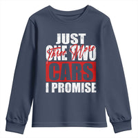 Funny Car Lover Youth Sweatshirt Just One Two Three More Cars I Promise