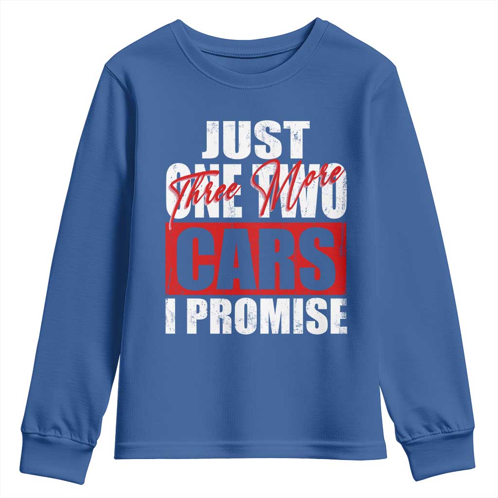 Funny Car Lover Youth Sweatshirt Just One Two Three More Cars I Promise