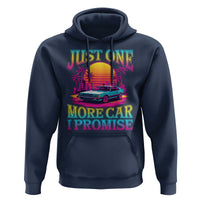 Funny Car Lover Hoodie Just One More Car I Promise
