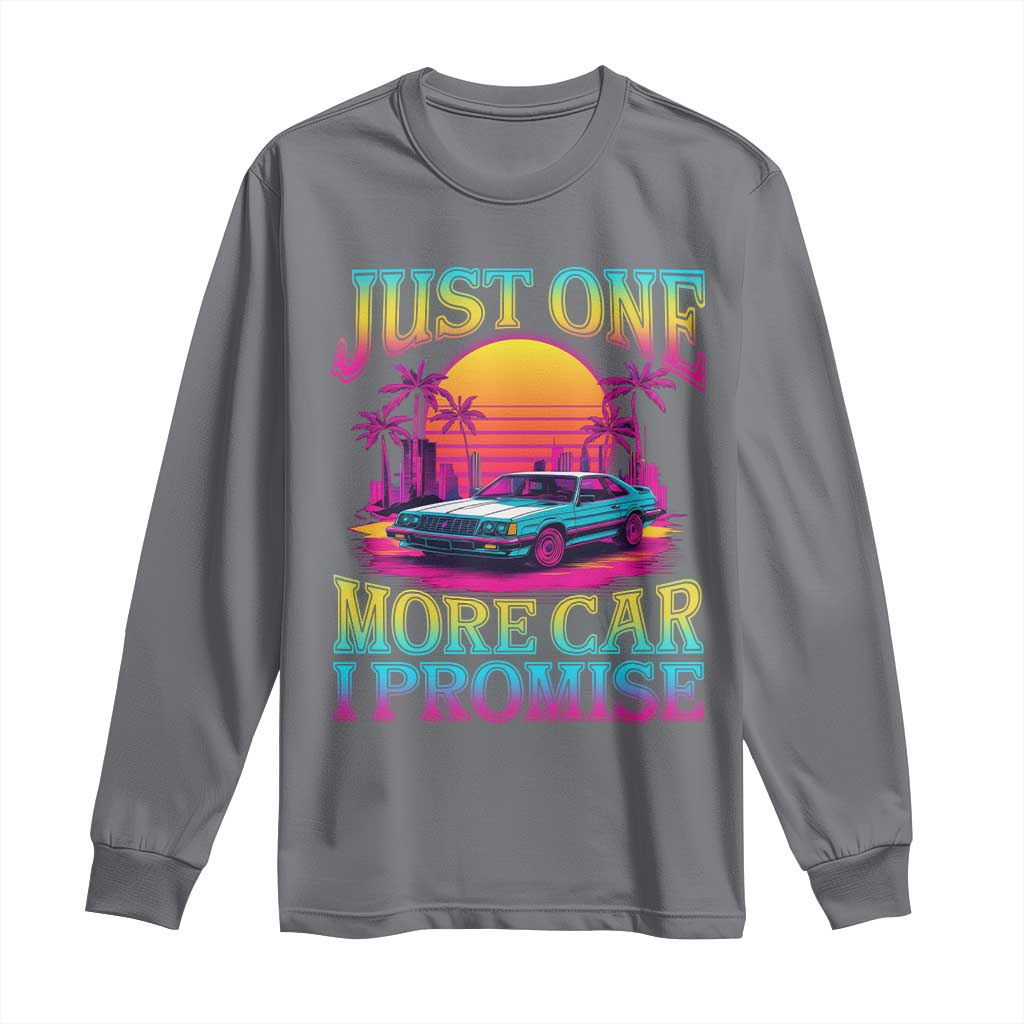 Funny Car Lover Long Sleeve Shirt Just One More Car I Promise