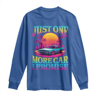 Funny Car Lover Long Sleeve Shirt Just One More Car I Promise