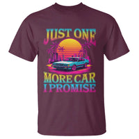 Funny Car Lover T Shirt Just One More Car I Promise