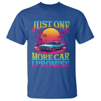 Funny Car Lover T Shirt Just One More Car I Promise