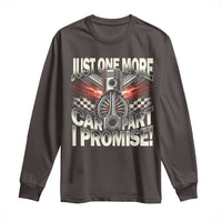 Funny Car Lover Long Sleeve Shirt Just One More Car Part I Promise