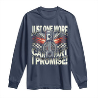 Funny Car Lover Long Sleeve Shirt Just One More Car Part I Promise