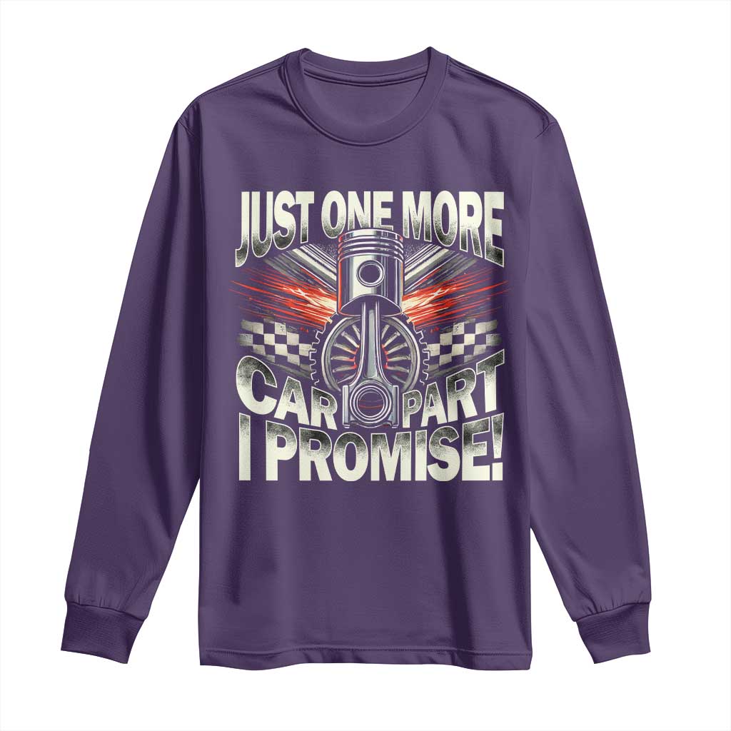 Funny Car Lover Long Sleeve Shirt Just One More Car Part I Promise
