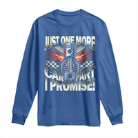 Funny Car Lover Long Sleeve Shirt Just One More Car Part I Promise