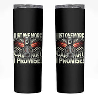 Funny Car Lover Skinny Tumbler Just One More Car Part I Promise
