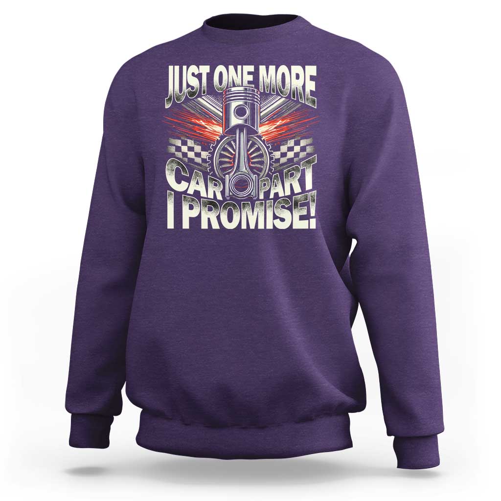 Funny Car Lover Sweatshirt Just One More Car Part I Promise