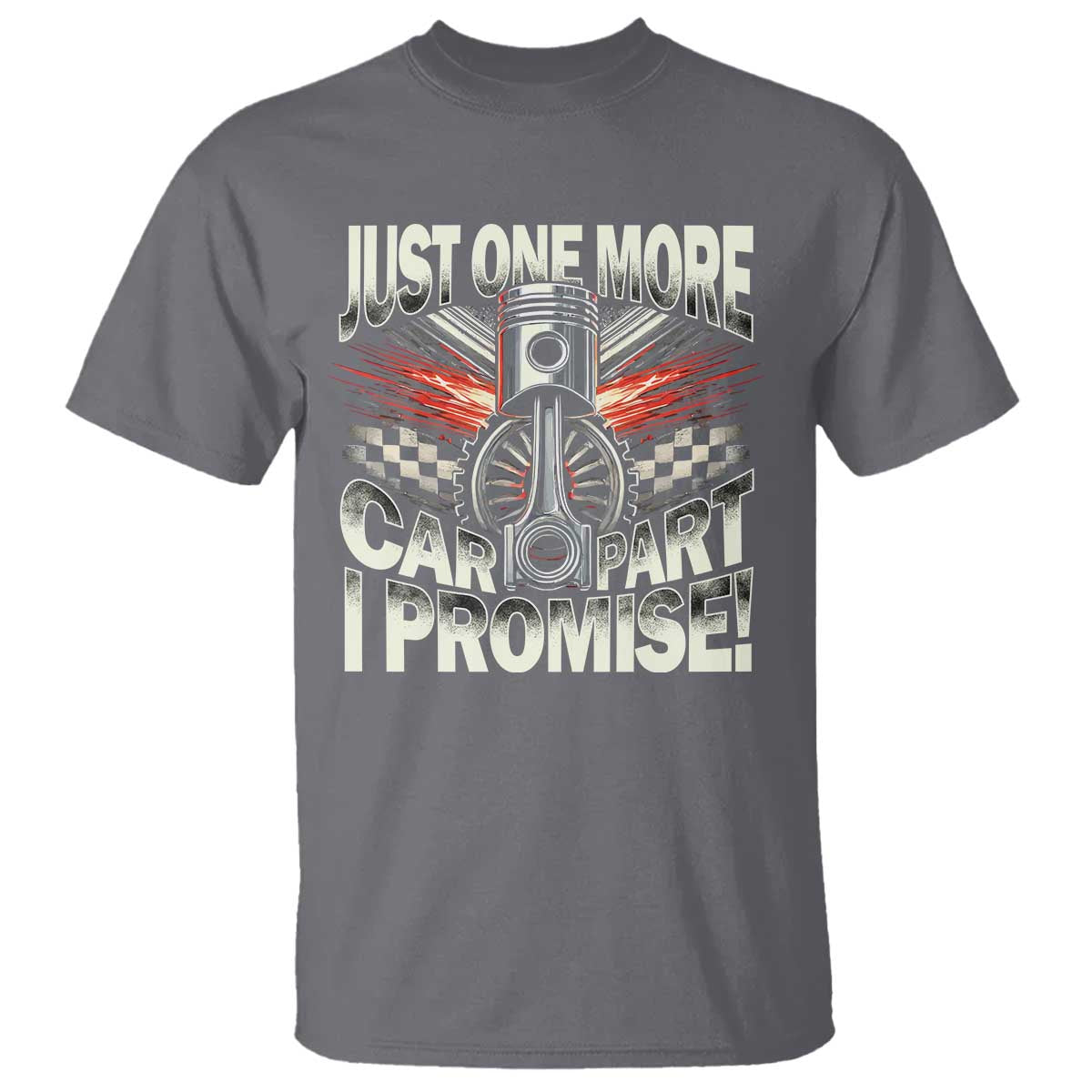 Funny Car Lover T Shirt Just One More Car Part I Promise