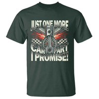 Funny Car Lover T Shirt Just One More Car Part I Promise