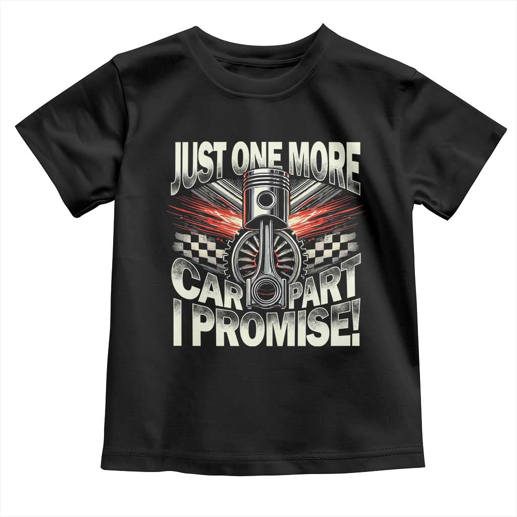 Funny Car Lover Toddler T Shirt Just One More Car Part I Promise