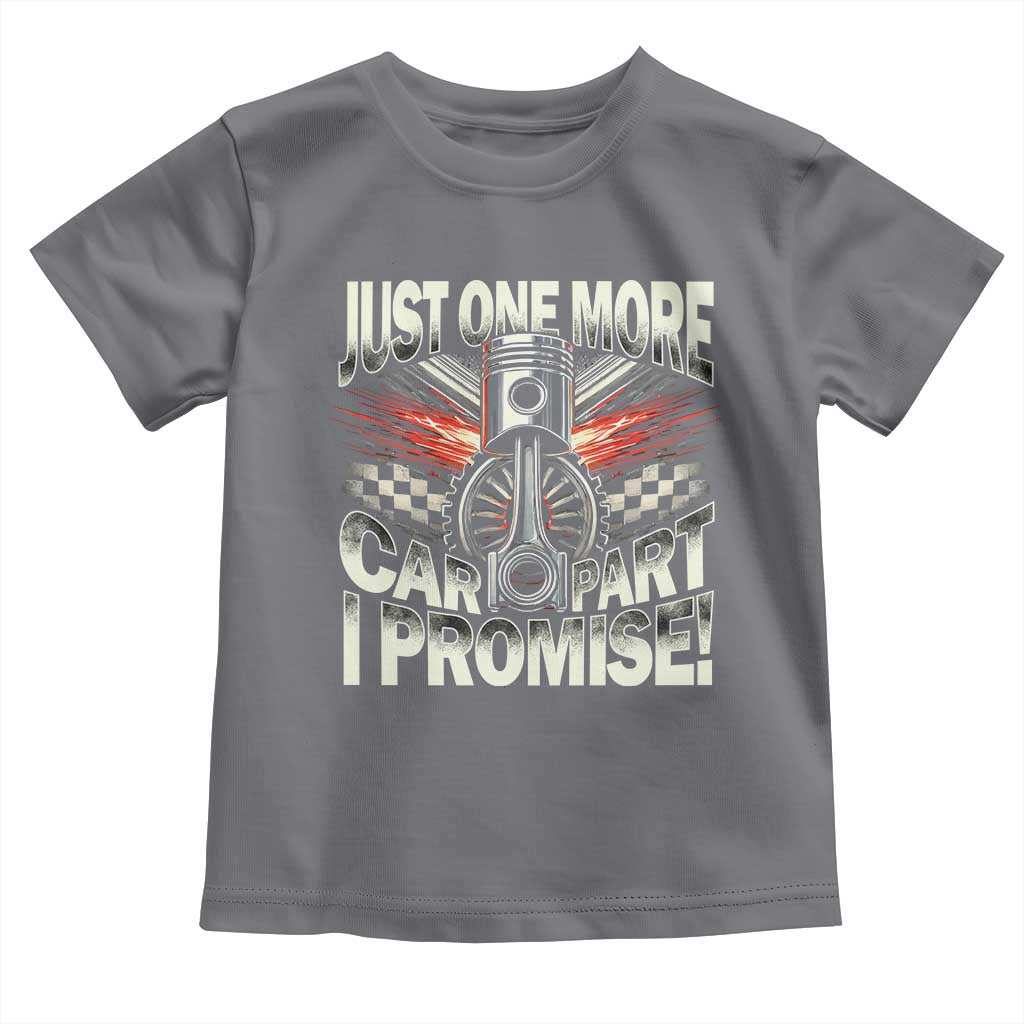 Funny Car Lover Toddler T Shirt Just One More Car Part I Promise