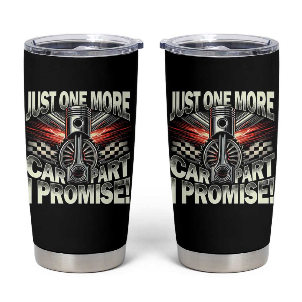 Funny Car Lover Tumbler Cup Just One More Car Part I Promise