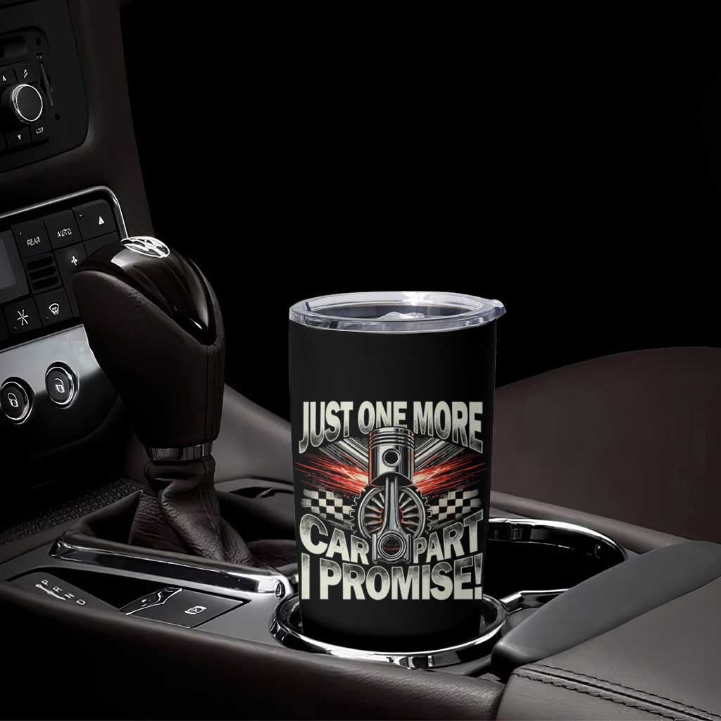 Funny Car Lover Tumbler Cup Just One More Car Part I Promise