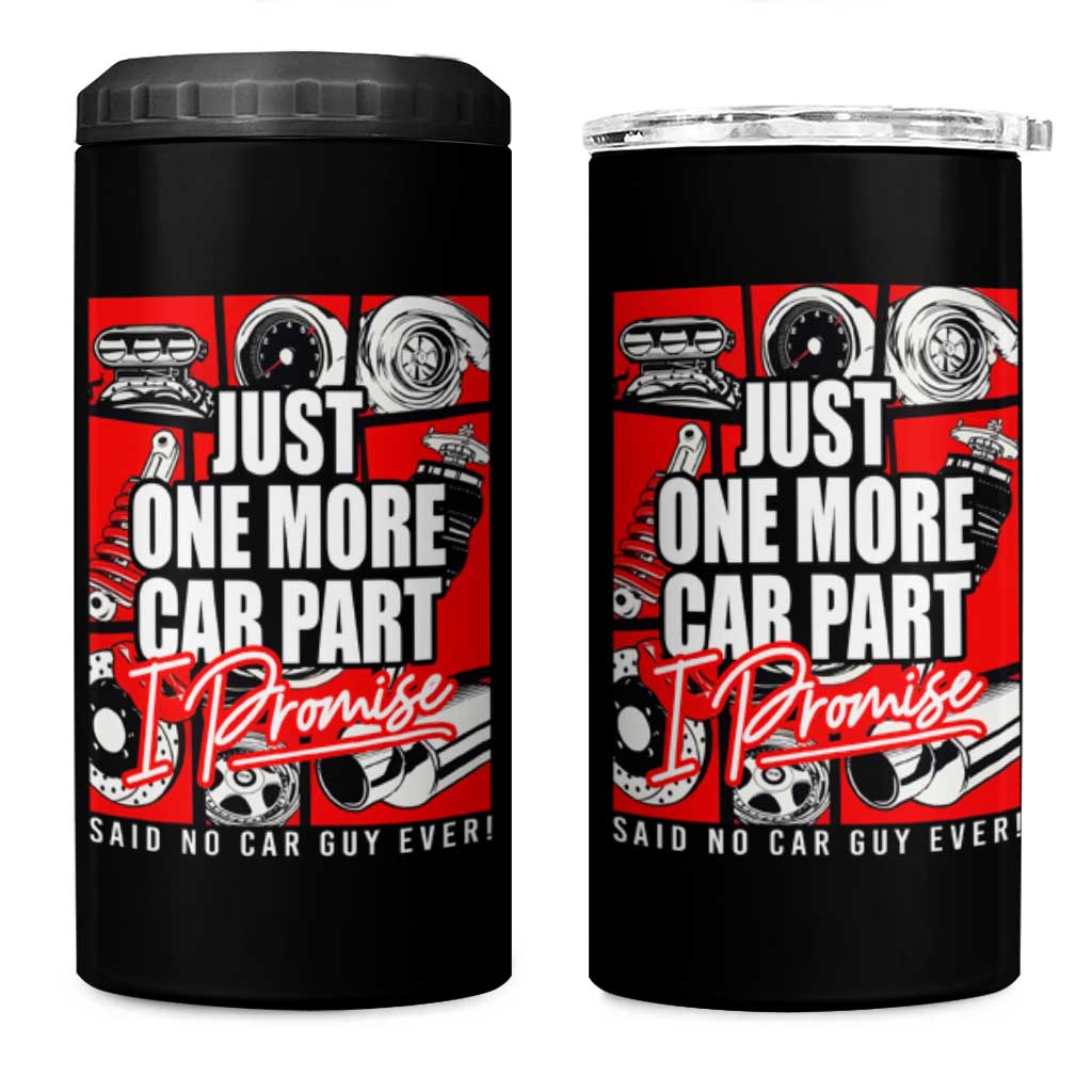 Car Lover 4 in 1 Can Cooler Tumbler Just One More Car Part I Promise