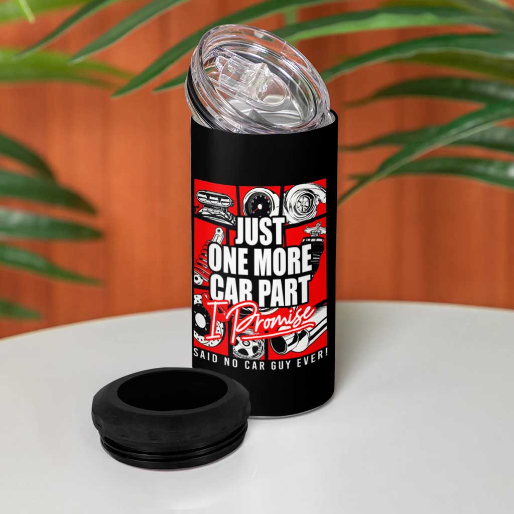 Car Lover 4 in 1 Can Cooler Tumbler Just One More Car Part I Promise