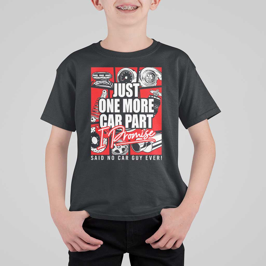 Car Lover T Shirt For Kid Just One More Car Part I Promise
