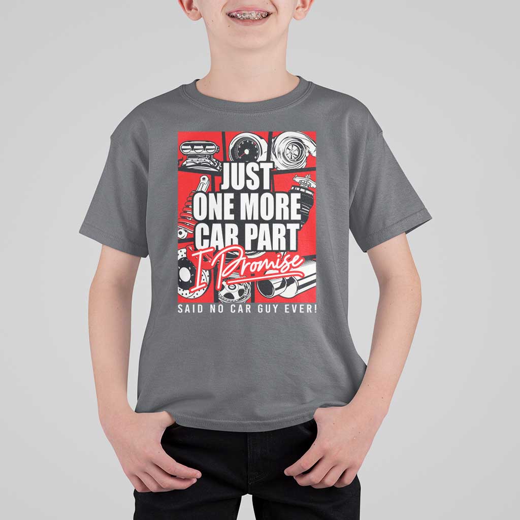 Car Lover T Shirt For Kid Just One More Car Part I Promise