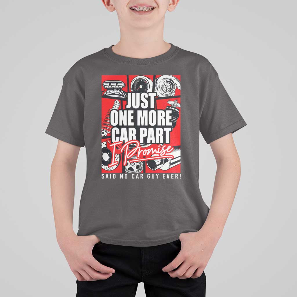 Car Lover T Shirt For Kid Just One More Car Part I Promise