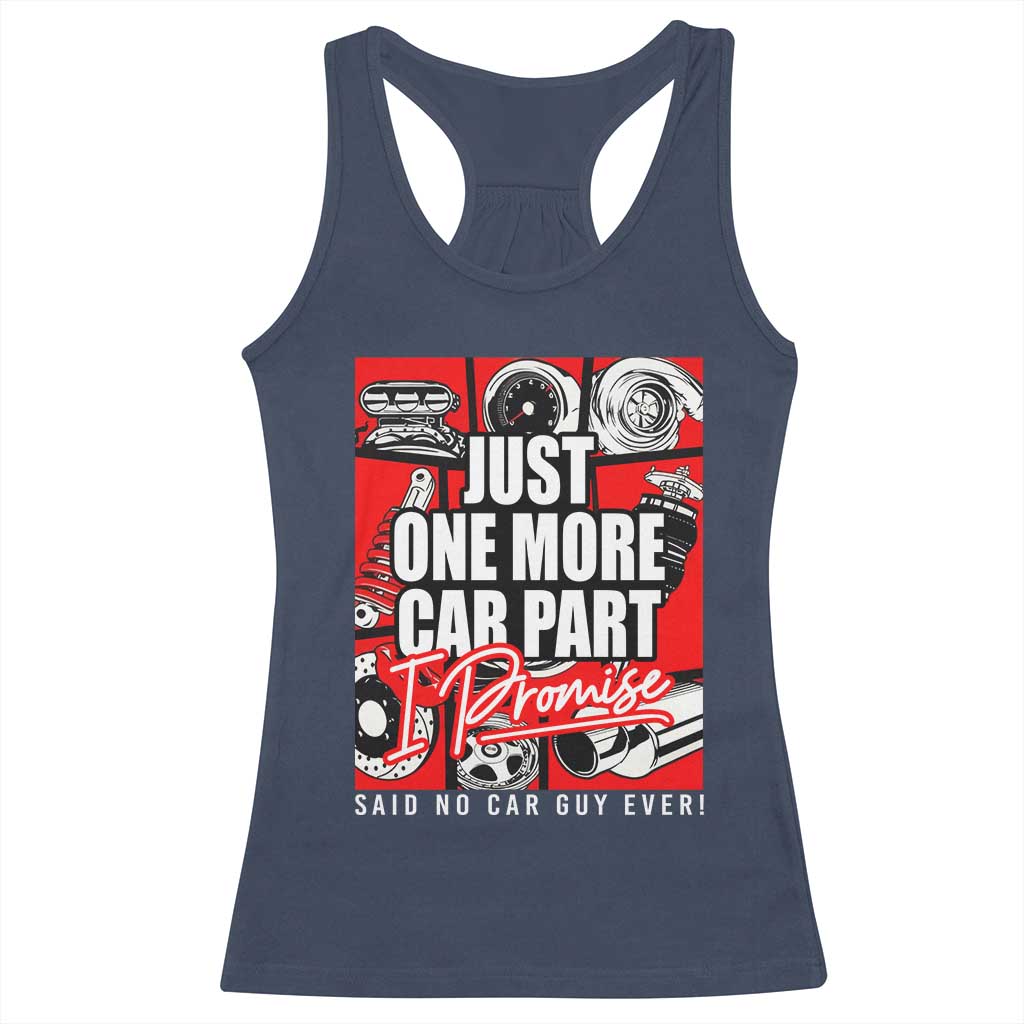 Car Lover Racerback Tank Top Just One More Car Part I Promise