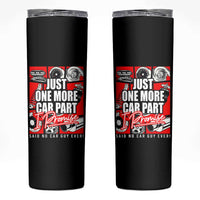 Car Lover Skinny Tumbler Just One More Car Part I Promise