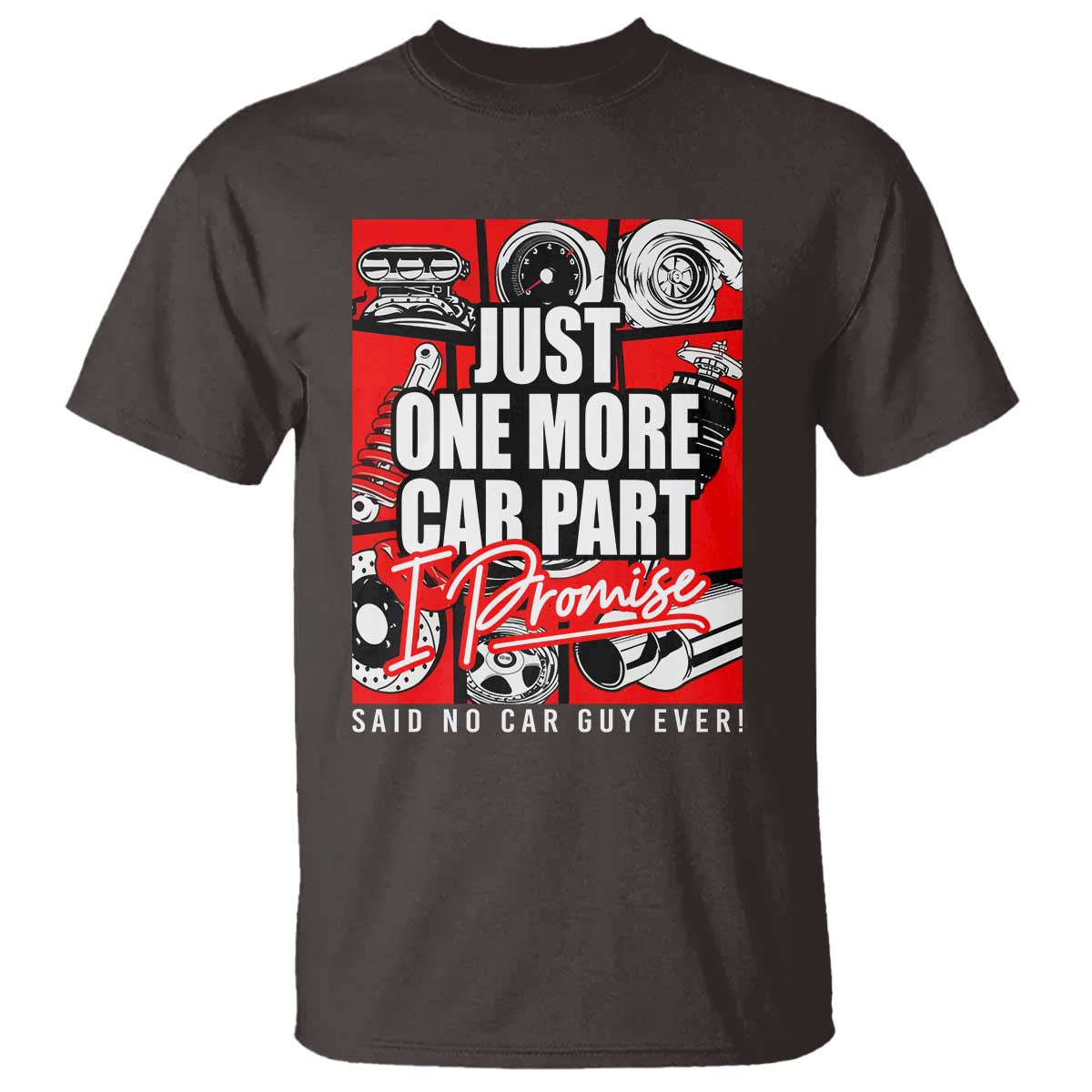 Car Lover T Shirt Just One More Car Part I Promise