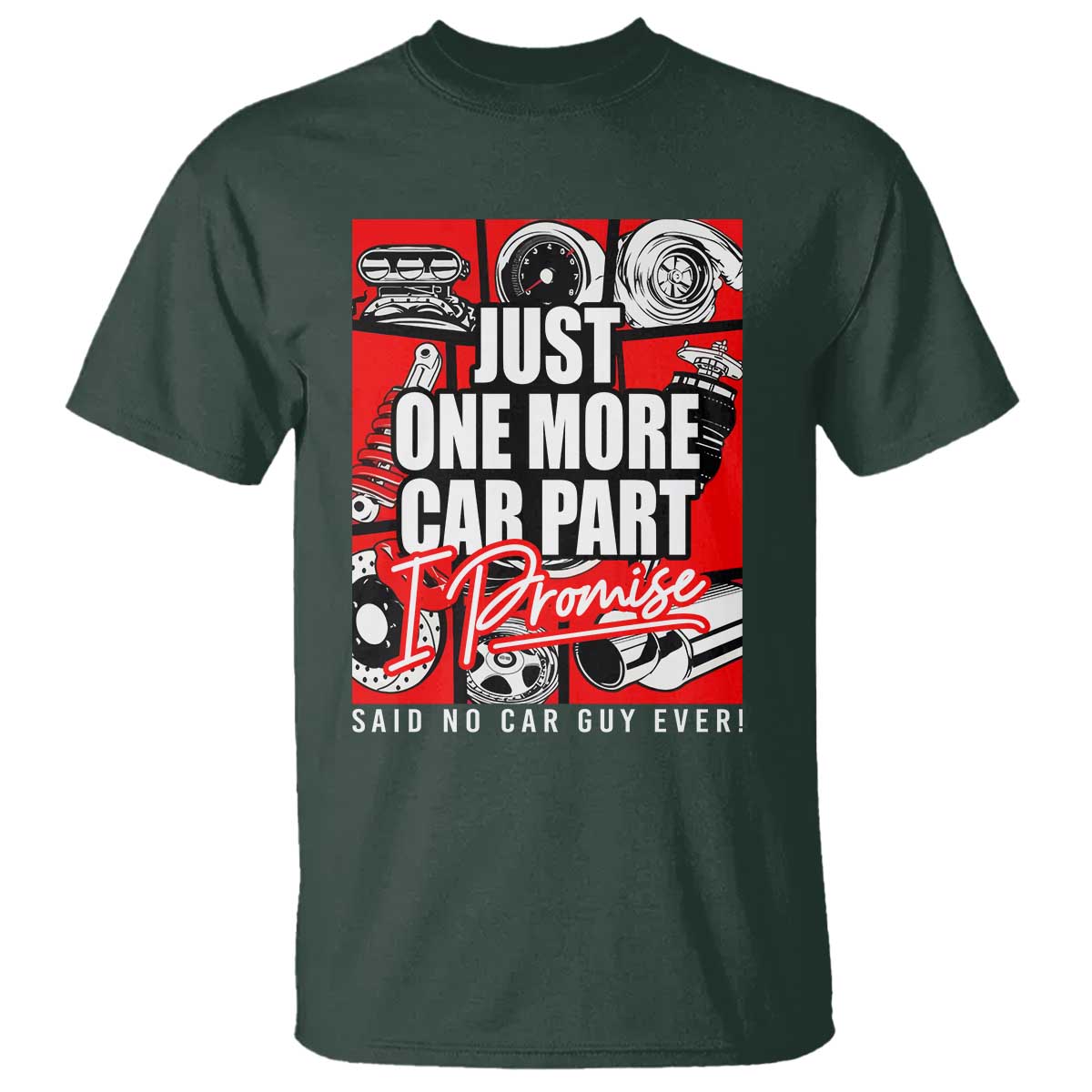 Car Lover T Shirt Just One More Car Part I Promise