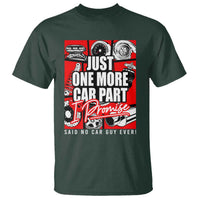 Car Lover T Shirt Just One More Car Part I Promise