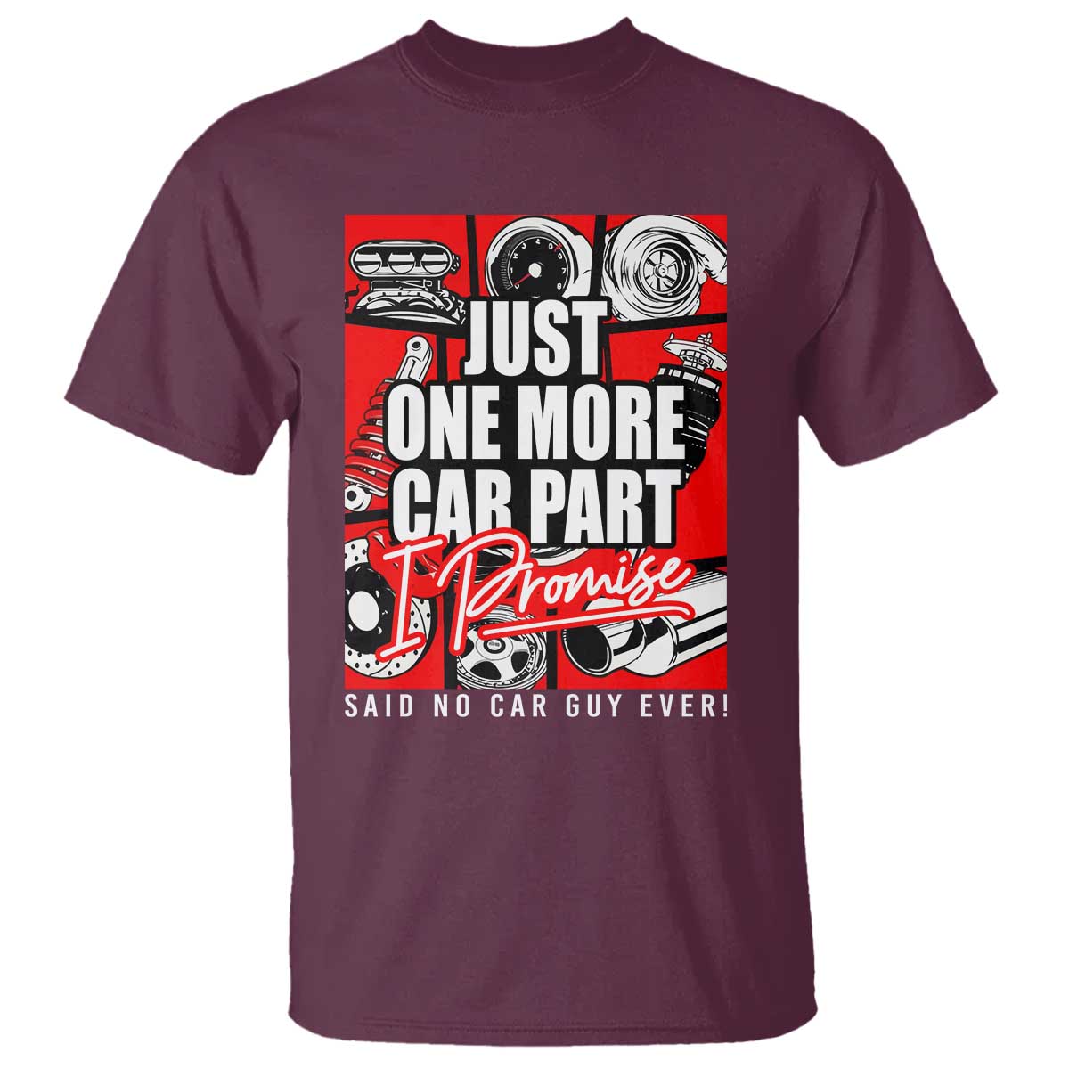 Car Lover T Shirt Just One More Car Part I Promise