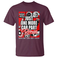 Car Lover T Shirt Just One More Car Part I Promise