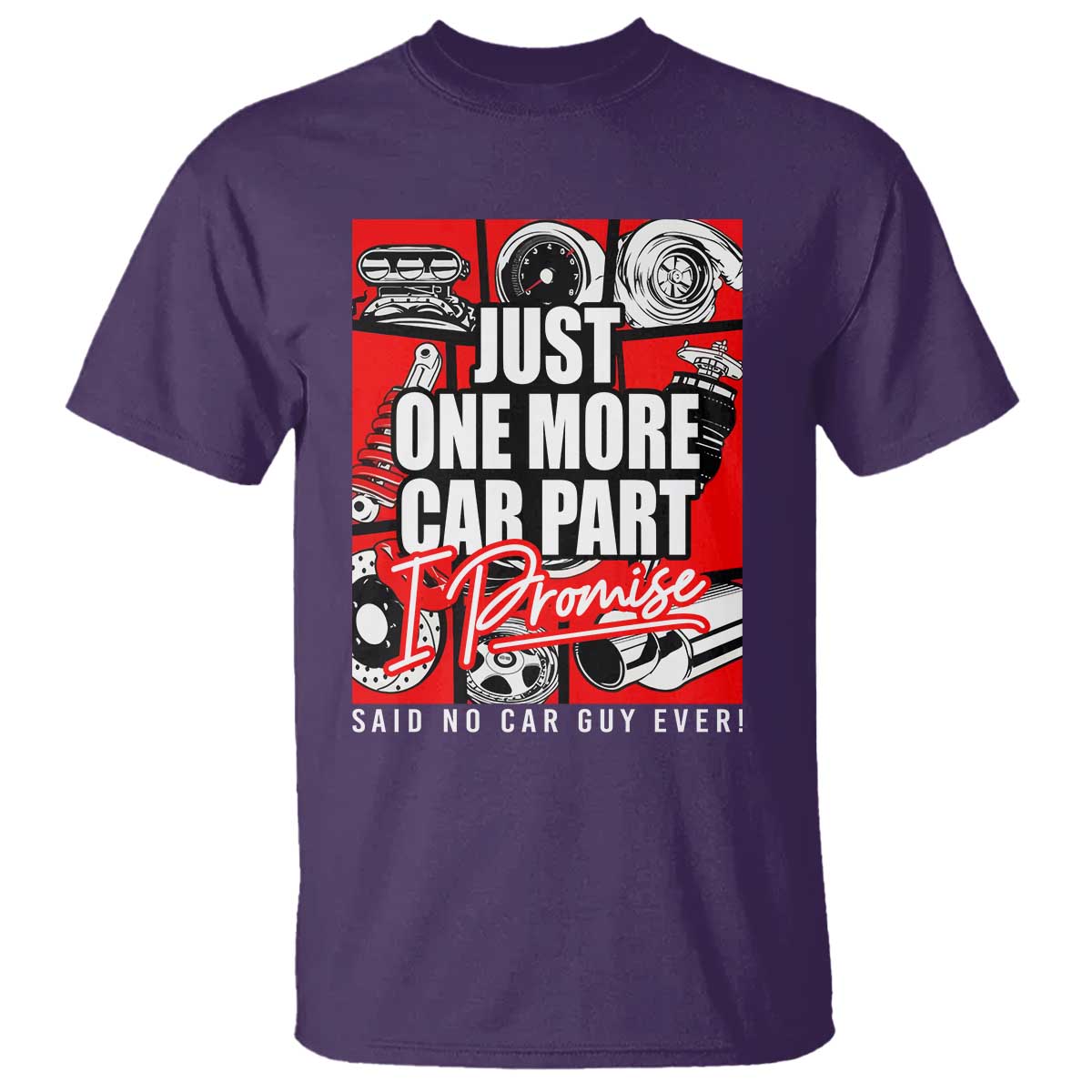 Car Lover T Shirt Just One More Car Part I Promise