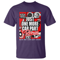 Car Lover T Shirt Just One More Car Part I Promise