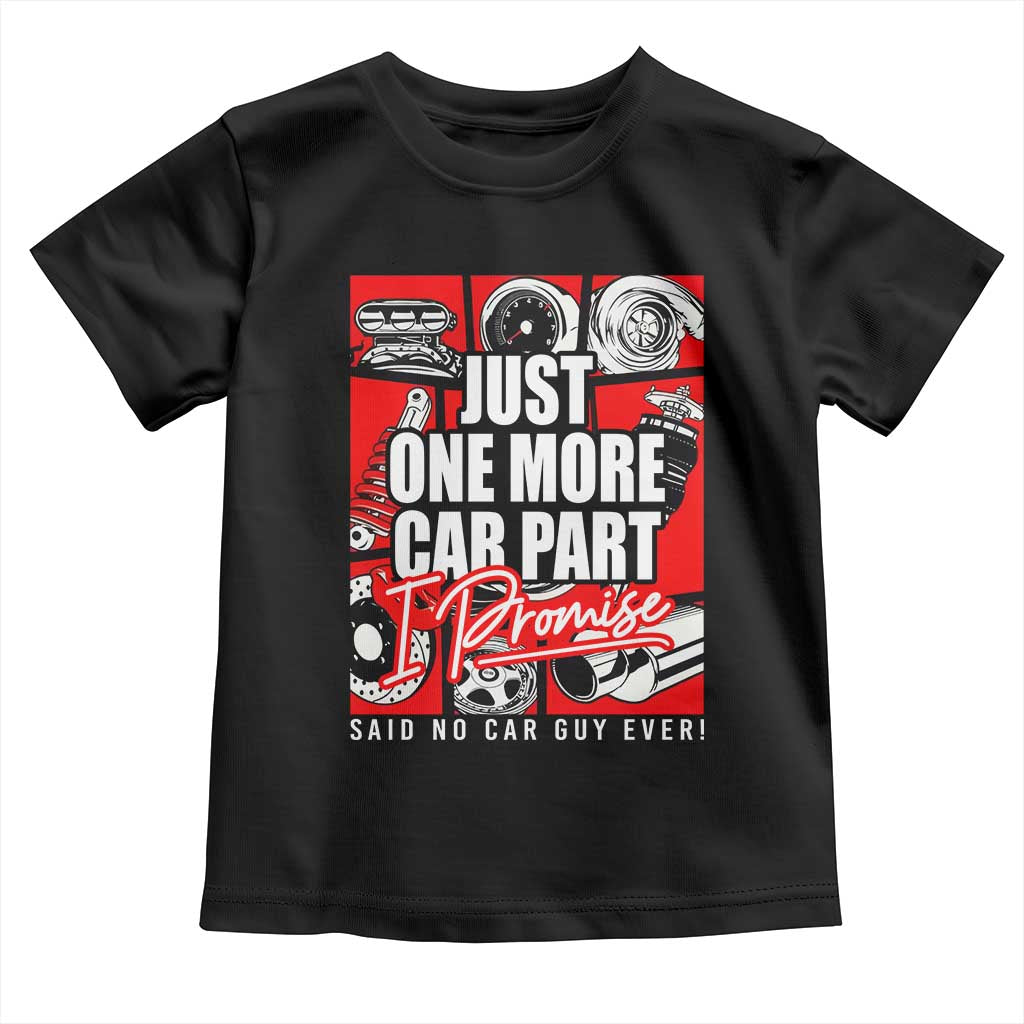 Car Lover Toddler T Shirt Just One More Car Part I Promise