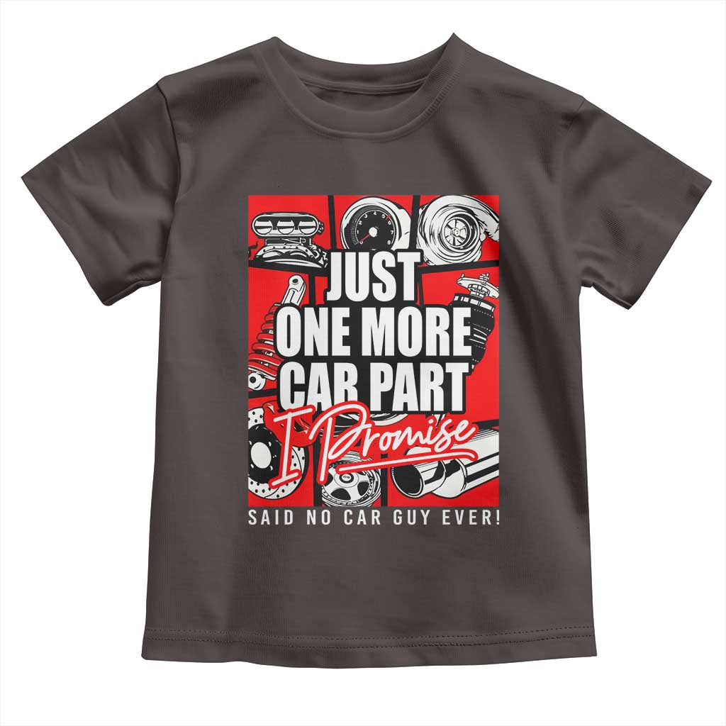 Car Lover Toddler T Shirt Just One More Car Part I Promise