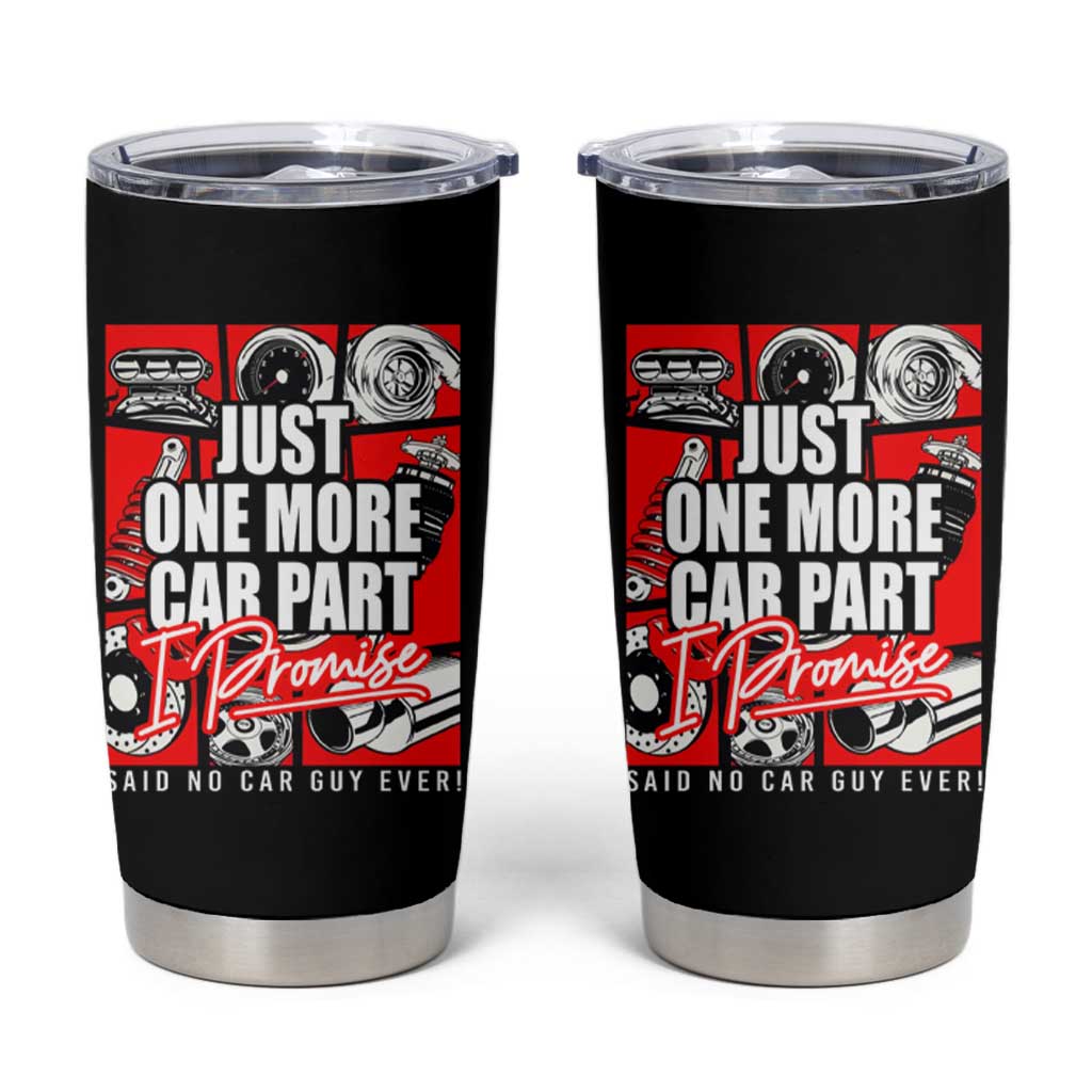 Car Lover Tumbler Cup Just One More Car Part I Promise