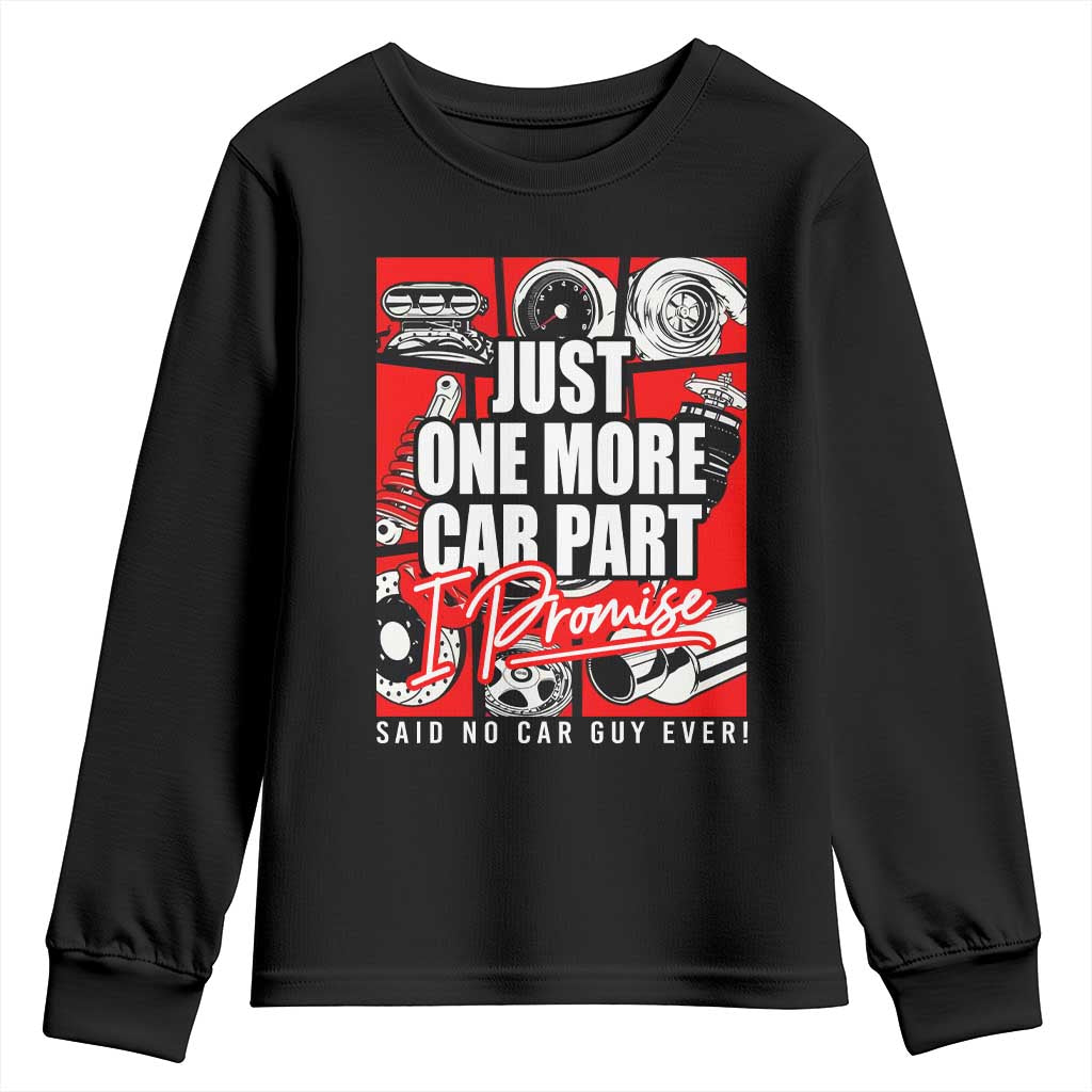Car Lover Youth Sweatshirt Just One More Car Part I Promise