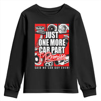 Car Lover Youth Sweatshirt Just One More Car Part I Promise