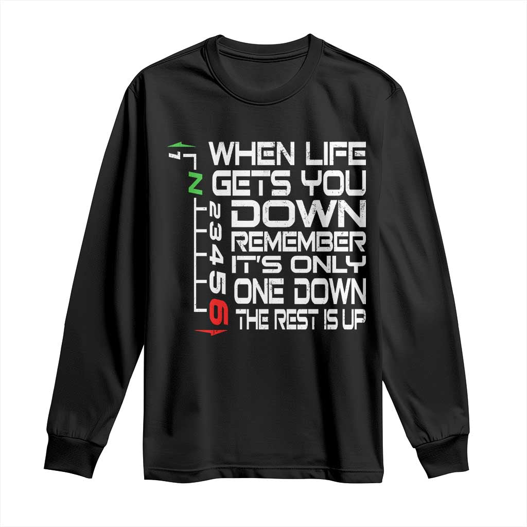 Motorcycle Lover Long Sleeve Shirt When Life Gets You Down