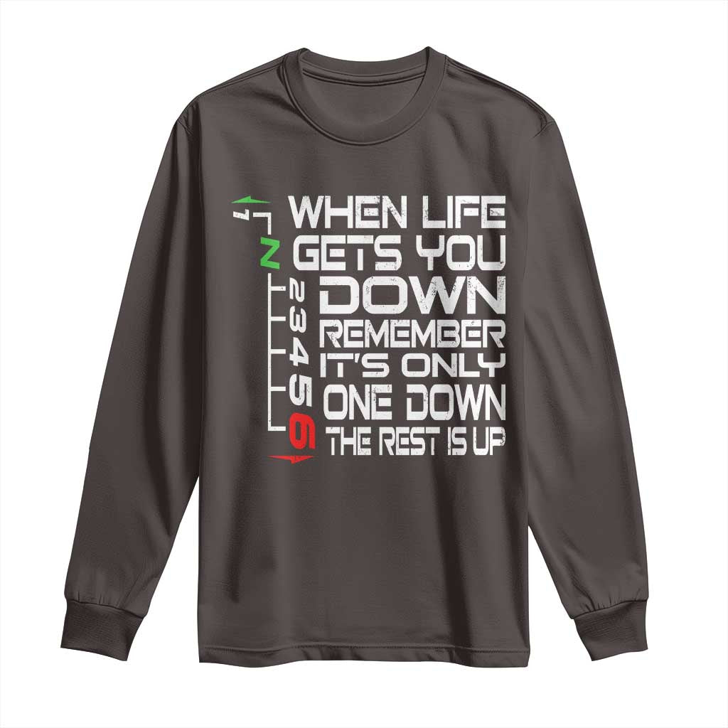 Motorcycle Lover Long Sleeve Shirt When Life Gets You Down