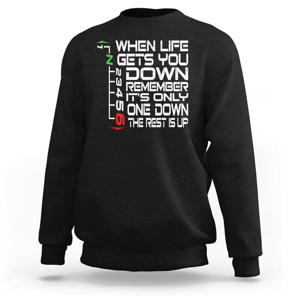Motorcycle Lover Sweatshirt When Life Gets You Down