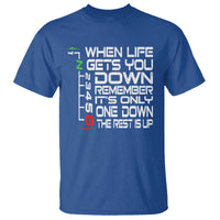 Motorcycle Lover T Shirt When Life Gets You Down