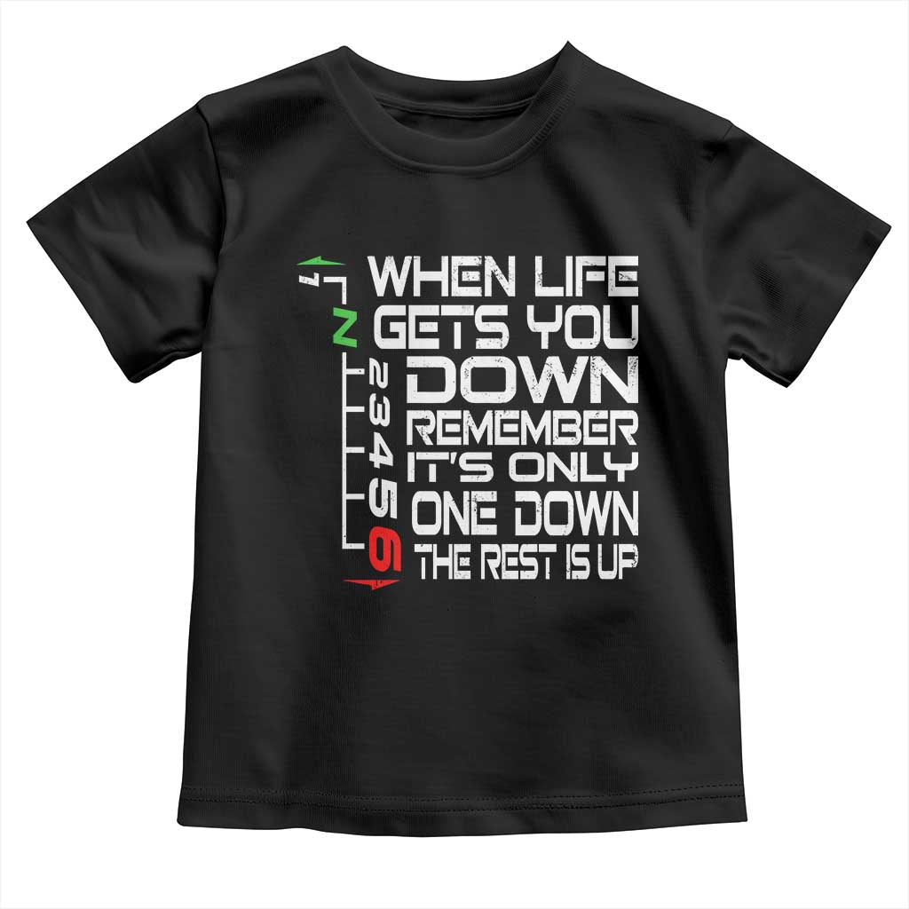 Motorcycle Lover Toddler T Shirt When Life Gets You Down