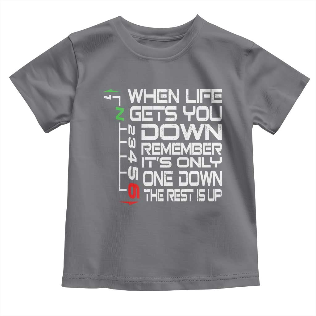 Motorcycle Lover Toddler T Shirt When Life Gets You Down