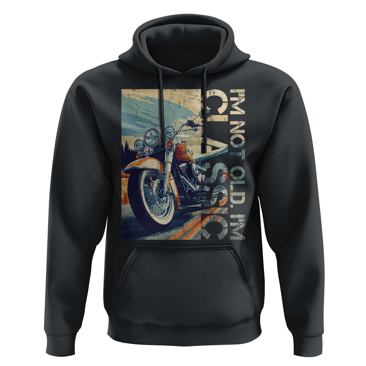 Funny Biker Hoodie I'm Not Old I'm Classic Motorcycle Rider