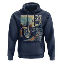 Funny Biker Hoodie I'm Not Old I'm Classic Motorcycle Rider
